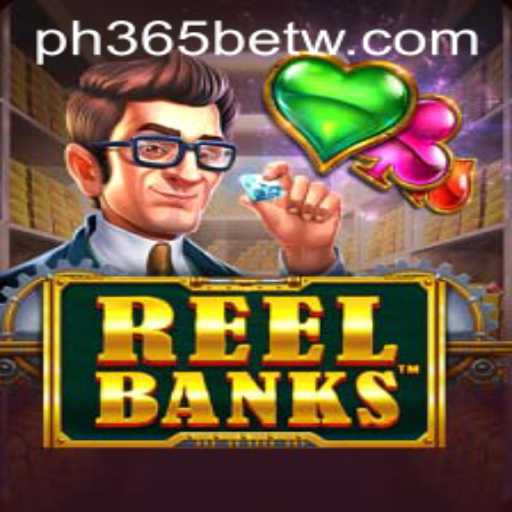 Exploring the Exciting World of ReelBanks on PH365 Bet